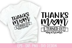 Thanks mom i turned out SVG - Mother's Day Design Product Image 1