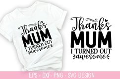 Thanks mum i turned out SVG - Mother&#039;s Day Design Product Image 1
