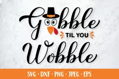 Gobble til you wobble SVG. Funny Thanksgiving quote Product Image 1