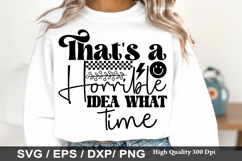 That s a Horrible Idea What Time - Sarcastic SVG Design Product Image 1
