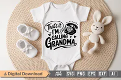 That's It I'm Calling Grandma SVG | Baby SVG | Newborn SVG Product Image 1