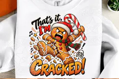 That's It, I'm Cracked Gingerbread Funny Christmas Design Product Image 1