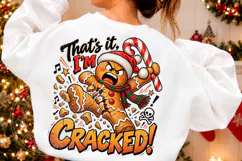 That's It, I'm Cracked Gingerbread Funny Christmas Design Product Image 2