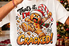 That's It, I'm Cracked Gingerbread Funny Christmas Design Product Image 3