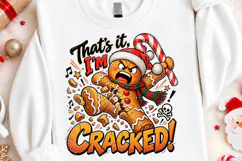 That's It, I'm Cracked Gingerbread Funny Christmas Design Product Image 4