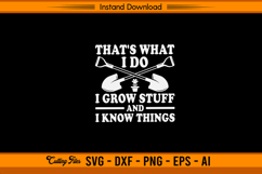 That’s What I Do I Grow Stuff And Know Things SVG Product Image 1