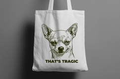 Funny Sarcastic Chihuahua Dog SVG - Thats Tragic PNG Design Product Image 3