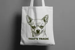 Funny Sarcastic Chihuahua Dog SVG - Thats Tragic PNG Design Product Image 3