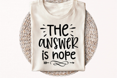 The Answer Is Nope SVG, Funny Nope SVG, Sassy Quote SVG Product Image 2