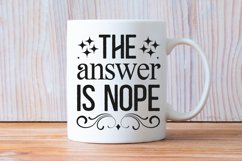 The Answer Is Nope SVG, Sarcastic SVG Design Product Image 2