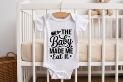 The Baby Made Me Eat It SVG | Baby SVG | Newborn SVG Product Image 2