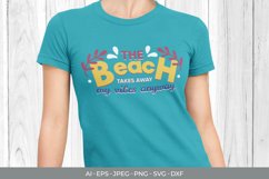 The Beach Never Takes Away My Vibes Anyway SVG Product Image 1