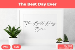 The Best Day Ever - Wedding Quote SVG&#039;s Cut Product Image 1