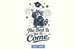 The Best Is Yet To Come SVG - Funny Raccoon Graduation PNG Product Image 1