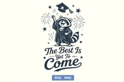 The Best Is Yet To Come SVG - Funny Raccoon Graduation PNG Product Image 1
