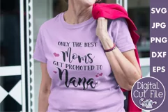 Only The Best Moms Get Promoted To Nana Svg Product Image 1