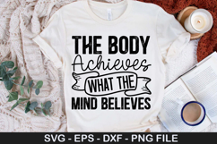 The body achieves what the mind - Workout SVG Design Product Image 1