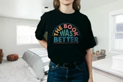 The Book Was Better T-Shirt, Literature Shirt, Bookish Shirt Product Image 1