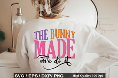 The Bunny Made Me Do It - Easter SVG Design Product Image 1