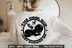 Baby Quotes SVG Design - The Cool Kid Just Showed Up Product Image 4