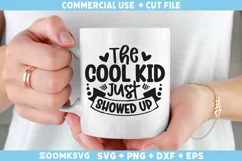 The Cool Kid Just Showed Up SVG | Toddler SVG | Baby SVG Product Image 2
