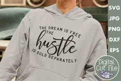The Dream Is Free Hustle Sold Separately | Entrepreneur Svg Product Image 1