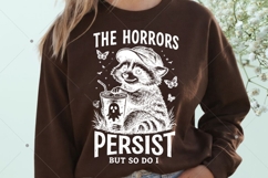 The Horrors Persist But So Do I SVG PNG, Funny Raccoon Product Image 4