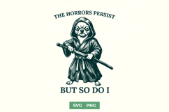 The Horrors Persist But So Do I SVG - Funny Samurai Dog PNG Product Image 1