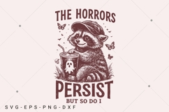 The Horrors Persist But So Do I SVG PNG, Funny Raccoon Product Image 1