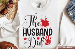 The husband did it SVG,True Crime SVG Product Image 1