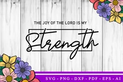 The Joy Of The Lord Is My Strength | Religious Quote SVG Product Image 2