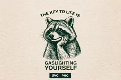 The Key To Life Is Gaslighting Yourself Raccoon SVG Product Image 1