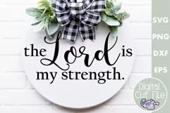 Christian Farmhouse Round Sign, The Lord Is My Strength Svg Product Image 1