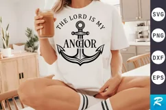 The Lord Is My Anchor SVG, Christian SVG Design Product Image 1
