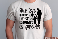 The love between a father SVG, Father&#039;s Day Quotes Product Image 1