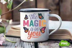 The Magic Is In You PNG, Butterfly PNG, Butterfly Clipart Product Image 2