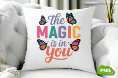The Magic Is In You PNG, Butterfly PNG, Butterfly Clipart Product Image 3