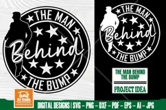 The Man Behind The Bump | New Dad SVG | Dad to Be SVG Files Product Image 1