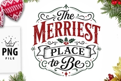 The Merriest Place To Be Christmas PNG Product Image 1