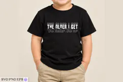 The Older I Get the Heller the No SVG PNG Shirt Design Product Image 3