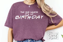 The One Where Its My Birthday SVG - 30th Birthday Friends Product Image 1