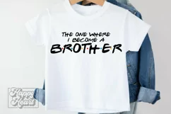 The One Where I Become A Brother SVG PNG - Big Brother Product Image 4