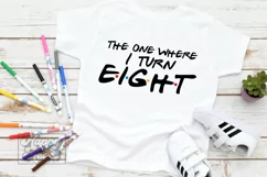 The One Where I Turn Eight SVG - Friends 8th Birthday PNG Product Image 2