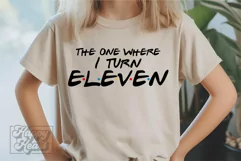 The One Where I Turn Eleven SVG - Friends 11th Birthday PNG Product Image 2