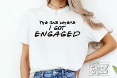 The One Where I Got Engaged SVG PNG - Friends Engagement SVG Product Image 1