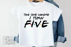 The One Where I Turn Five SVG - Friends 5th Birthday PNG Product Image 1