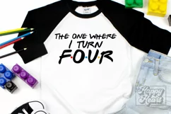 The One Where I Turn Four SVG - Friends 4th Birthday PNG Product Image 2