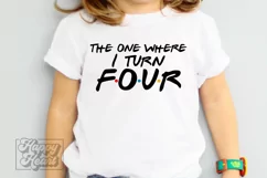 The One Where I Turn Four SVG - Friends 4th Birthday PNG Product Image 1