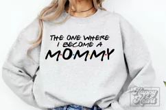 The One Where I Become A Mommy SVG - Friends New Baby PNG Product Image 3