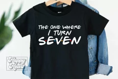 The One Where I Turn Seven SVG - Friends 7th Birthday PNG Product Image 1